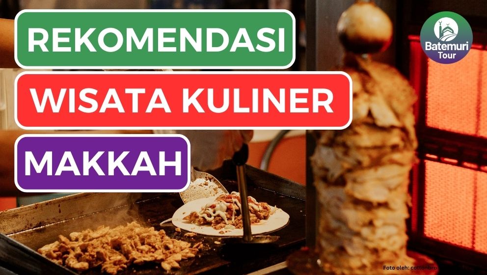 5 Rekomendasi Wisata Kuliner di Makkah